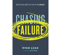 Chasing Failure: How Falling Short Sets You Up for Success