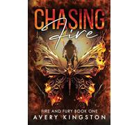 Chasing Fire: Fire and Fury Book One: 1