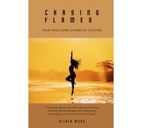 Chasing Flames: Your Twin Flame Chaser Go-To Guide: 5 (Twin Flame Chaser Answers)