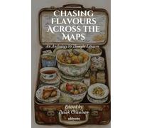 Chasing Flavours Across the Maps An Anthology by Thought Lantern