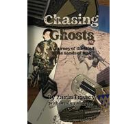 Chasing Ghosts: A Journey of the Mind in the Sands of Iraq (The Zarin & Bradley Mindscapes: Adventures in War, Peace, and Everything In Between)