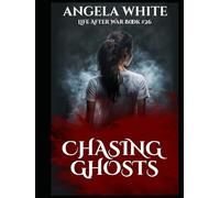 Chasing Ghosts (Life After War)