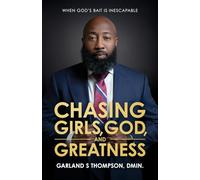 Chasing Girls, God and Greatness: When God's Bait is Inescapable