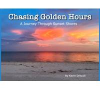 Chasing Golden Hours: Journey Through Sunset Shores: "Chasing Golden Hours: Journey Through Sunset Shores" - Over 80 Pages of Breathtaking Images