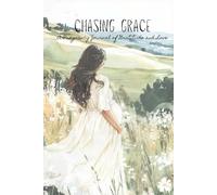 Chasing Grace: A Pregnancy Gratitude Journal: 60+ Unique Prompts for the Expecting Mother