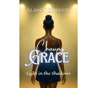 Chasing Grace: Light in the Shadows