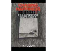 Chasing Happiness: Unfiltered; Through the storm towards the Light