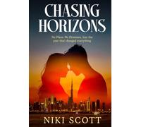 CHASING HORIZONS: No plans. No promises. Just the year that changed everything. (The Chasing Horizons Series)