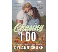 Chasing I Do: A small-town, forced proximity romance (Blame It On I Do)