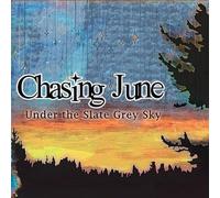 Chasing June - Under The Slate Grey Sky