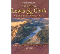 Chasing Lewis & Clark Across America: A 21st Century Aviation Adventure [Alemania]