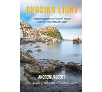 Chasing Light: A Travel Memoir and Photographic Journey Along Italy’s Southwestern Coast