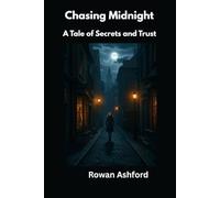 Chasing Midnight: A Tale of Secrets and Trust
