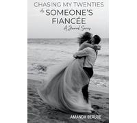 Chasing My Twenties As Someone's Fiancée: A Journal Series (Chasing My Twenties: A Journal Series)
