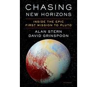 Chasing New Horizons: Inside the Epic First Mission to Pluto