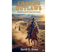 Chasing Outlaws: Bass Reeves and the Taming of the Territory