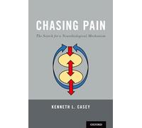 Chasing Pain: The Search for a Neurobiological Mechanism