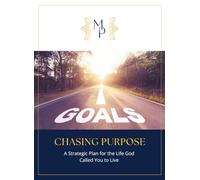 Chasing Purpose: A Strategic Plan for the Life God Called you to Live