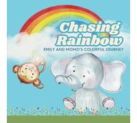 Chasing Rainbow, Emily And Momo's Colorful Journey: Learn The Colors Of The Rainbow