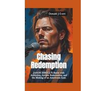 CHASING REDEMPTION: Jason Isbell’s Battle with Addiction, Artistic Reinvention, and the Making of an Americana Icon