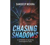 Chasing Shadows: A Collection of Gripping Investigative Tales