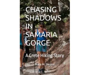 CHASING SHADOWS IN SAMARIA GORGE: A Crete Hiking Story