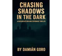 CHASING SHADOWS IN THE DARK: An Action and Mystery Thriller on Russia (Nikolai Volt)