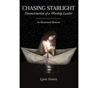 Chasing Starlight: Deconstruction of a Worship Leader