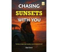 CHASING SUNSETS WITH YOU