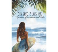 Chasing Sunshine: A Summer Gratitude Journal: 60+ Unique Daily Gratitude Prompts for Teens, College Students, and Young Adults