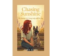 Chasing Sunshine: The Journey of a Young Lady and Her Dog