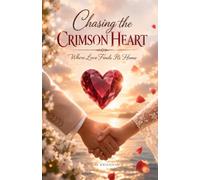 Chasing The Crimson Heart: Where Love Finds Its Home