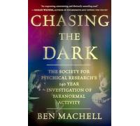 Chasing the Dark: A 140-year Investigation of Paranormal Activity