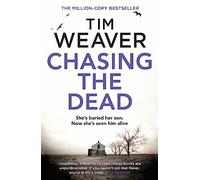 Chasing the Dead: The gripping thriller from the bestselling author of No One Home (David Raker Missing Persons, 1)