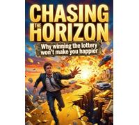 Chasing the Horizon: Why winning the lottery won't make you happier