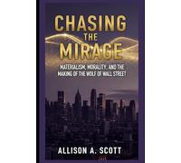 Chasing the mirage: Materialism, Morality, and the Making of The Wolf of Wall Street