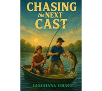 Chasing the Next Cast: “A heartwarming story of friendship, dreams, and the cast that changed everything.”