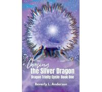 Chasing the Silver Dragon: Dragon Trinity Cycle Book One