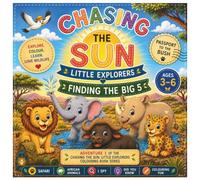 Chasing the Sun: Little Explorers: Finding the Big 5 | African Safari Coloring Book for Kids Ages 3-6 with Wildlife Facts, I Spy & Nature Activities