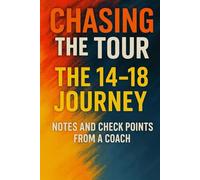 CHASING THE TOUR: THE 14-18 JOURNEY - NOTES AND CHECKPOINTS FROM A COACH