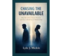 Chasing the unavailable: Why We Fall for Distant Partners and How to Build Secure Relationships