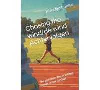 Chasing the wind/de wind Achtervolgen: The girl under the scarf/het meisje onder de sjaal (Yong Adult)
