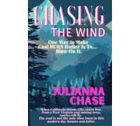 Chasing the Wind: He's coal. She's clean energy. When they collide, nothing is safe... not even their hearts. (Chasing Book Series)