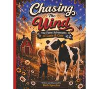 Chasing The Wind: The Farm Adventures of Lane & Cow #12: A Heartwarming Farm Adventure About Teamwork and Friendship