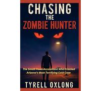 CHASING THE ZOMBIE HUNTER: The Small-Town Accountant Who Cracked Arizona’s Most Terrifying Cold Case