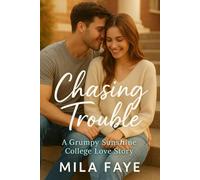 Chasing Trouble: A Grumpy Sunshine College Love Story