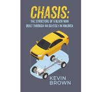Chasis: The Structure of a Black Man Built Through an Odyssey in America