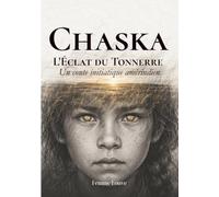 Chaska: L'Éclat du Tonnerre, un conte initiatique lakota pour les enfants de 6 à 9 ans
