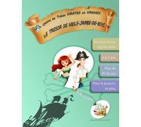 Chasse au Trésor Pirates Sirènes | LE TRESOR DE NIELS JAMBE-DE-BOIS | Enfants 6-7 ans Kit clé en main tout inclus (Chasses aux Trésors - Animer des fêtes et anniversaires pour enfants de 4 à 10 ans)