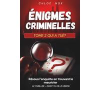CHASSE MORTELLE . Résous les énigmes criminelles de l'enquête: Livre - jeu interactif Escape book thriller grand public (Les thrillers dont TU es le héros)